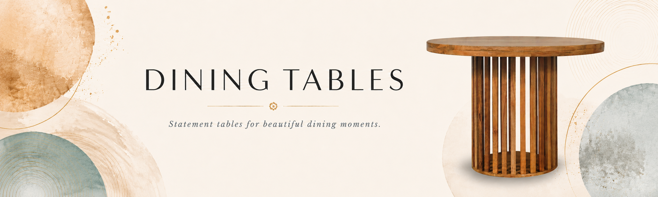 Dining tables collection banner with wooden round dining table and soft boho luxe styling