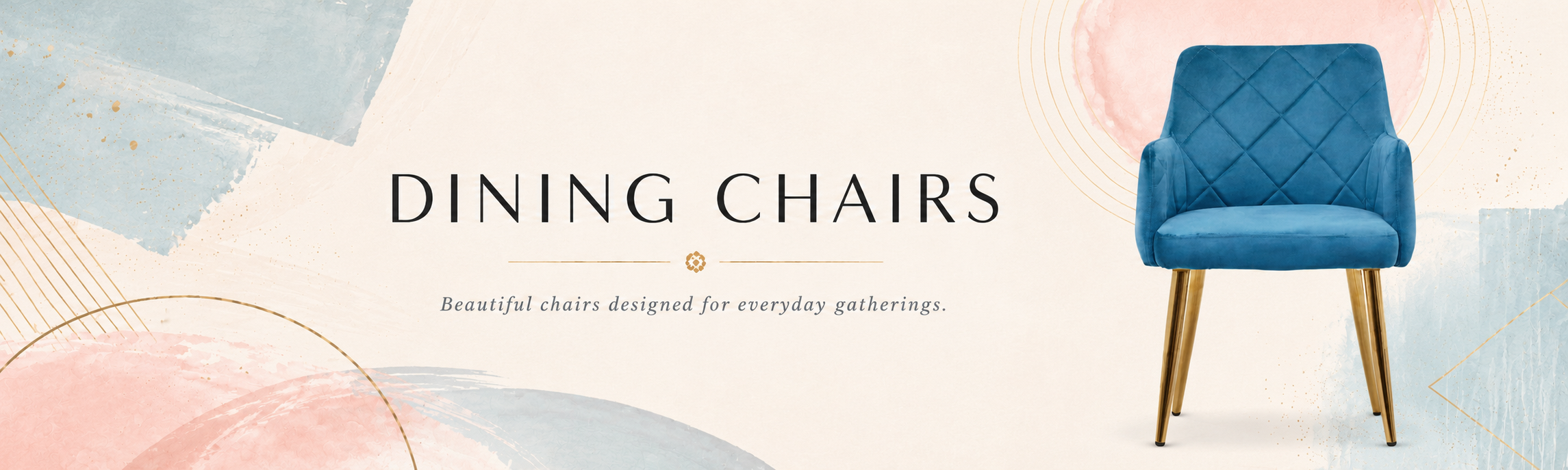 Dining chairs collection banner with blue upholstered chair and soft boho luxe styling