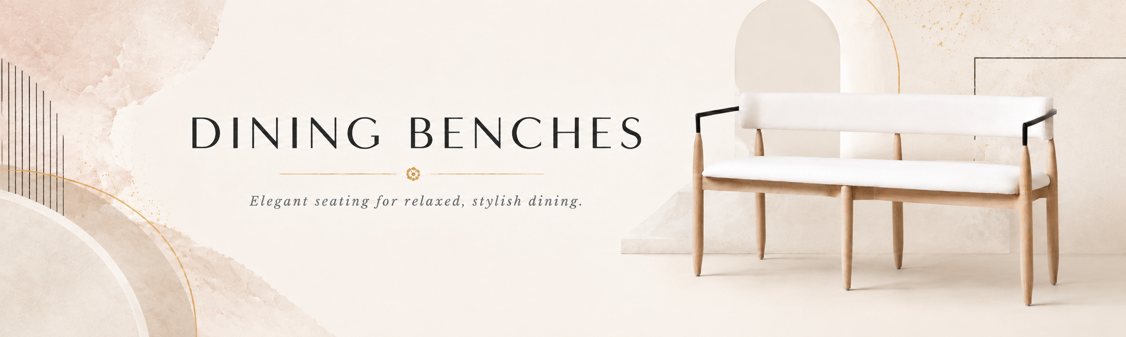 Dining benches collection banner with upholstered dining bench and soft boho luxe styling