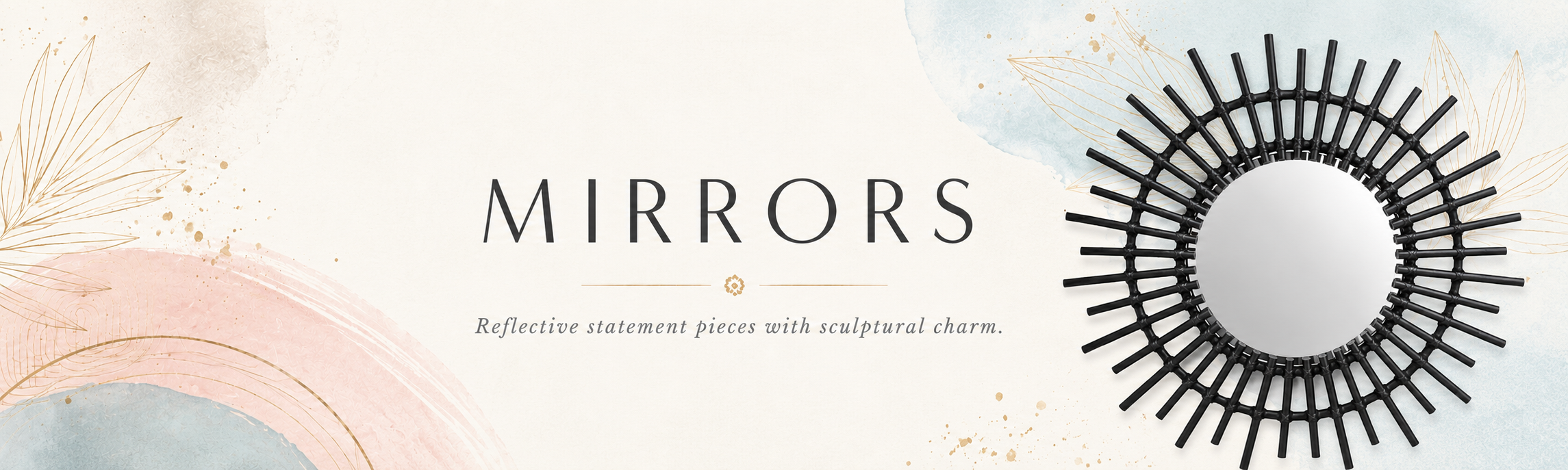 Mirrors collection banner with sculptural black mirror and boho luxe interior styling