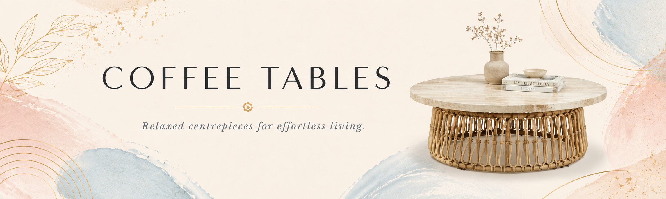 Coffee tables collection banner with rattan coffee table and soft boho luxe styling