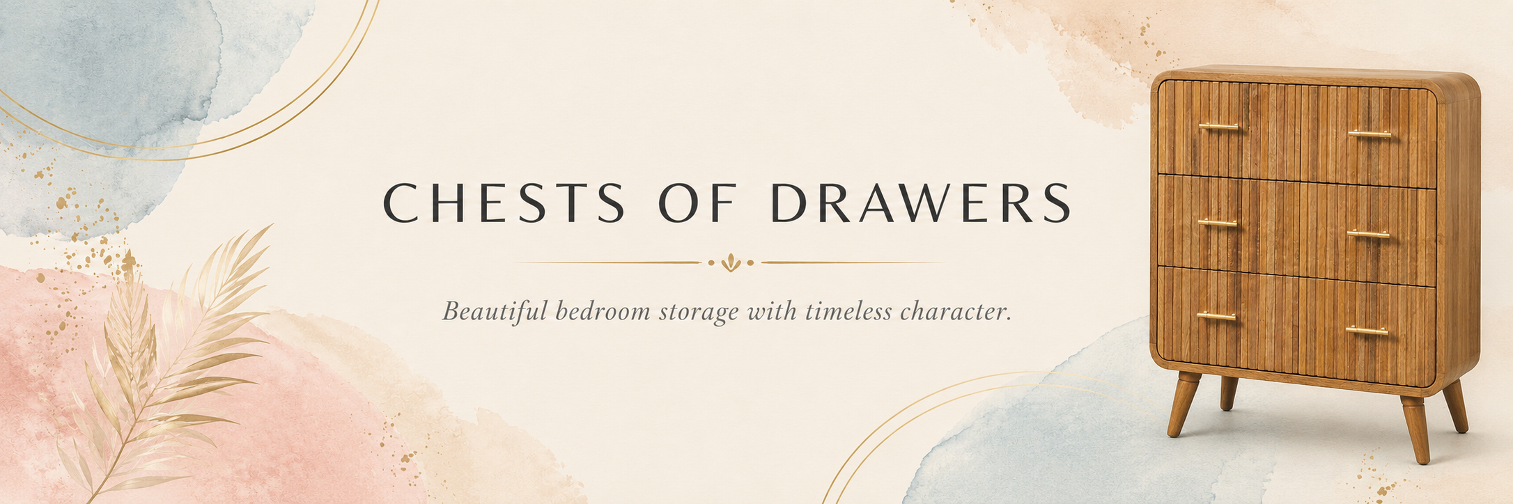 Chests of drawers collection banner with wooden storage chest and soft boho luxe styling